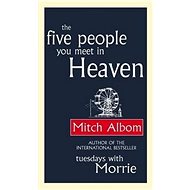 The Five People You Meet in Heaven - Mitch Albom