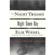 The Night Trilogy: Night / Dawn / Day - Elie Wiesel