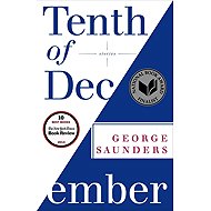 Tenth of December: Stories - George Saunders
