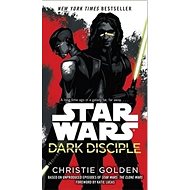 Star Wars: Dark Disciple - Christie Golden; Katie Lucas