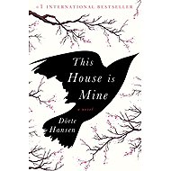 This House is Mine - Dörte Hansen