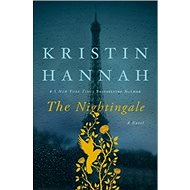 The Nightingale - Kristin Hannah