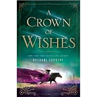 A Crown of Wishes - Roshani Chokshi