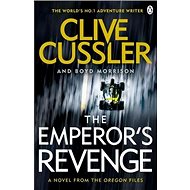 The Emperor's Revenge: Oregon Files 11 - Clive Cussler; Boyd Morrison