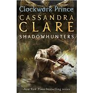 The Infernal Devices 2: Clockwork Prince - Cassandra Clare
