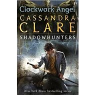 The Infernal Devices 1. Clockwork Angel - Cassandra Clare