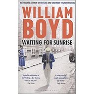 Waiting for Sunrise - William Boyd