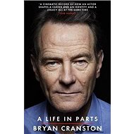 A Life in Parts - Bryan Cranston