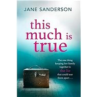 This Much is True - Jane Sanderson