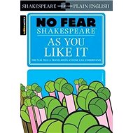 No Fear Shakespeare: As You Like It - William Shakespeare