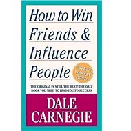 How to Win Friends and Influence People - Dale Carnegie