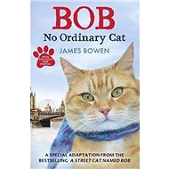 Bob - No Ordinary Cat - James Bowen