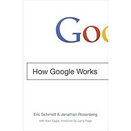 How Google Works - Eric Schmidt; Jonathan Rosenberg