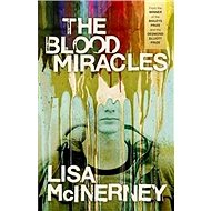 The Blood Miracles - Lisa McInerney