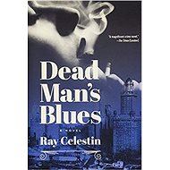 Dead Man's Blues - Ray Celestin