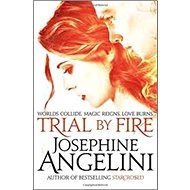 Trial by Fire: The Worldwalker Trilogy 1 - Josephine Angelini
