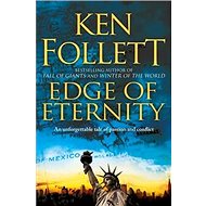 Century 3. Edge of Eternity - Ken Follett
