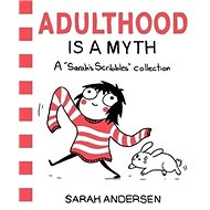 Adulthood is a Myth: 'A Sarah''s Scribbles Collection' - Sarah Andersen