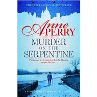 Murder on the Serpentine: Thomas Pitt 32 - Anne Perry