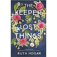 The Keeper of Lost Things - Ruth Hoganová