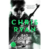 Bad Soldier: Danny Black Thriller 4 - Chris Ryan