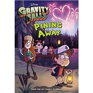 Disney: Gravity Falls Pining Away: Gravity Falls Chapter Book - 