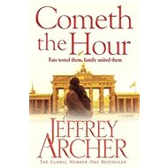 Cometh the Hour: The Clifton Chronicles 06 - Jeffrey Archer