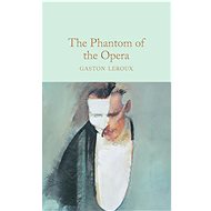 The Phantom of the Opera - Gaston Leroux