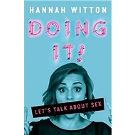 Doing it: 'Let''s Talk About Sex...' - Hannah Witton