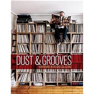 Dust & Grooves: Adventures in Record Collecting - Eilon Paz