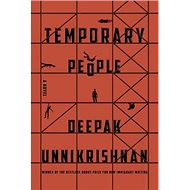 Temporary People - Deepak Unnikrishnan