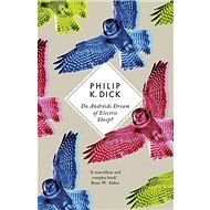 Do Androids Dream of Electric Sheep? - Philip K. Dick