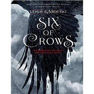 Six of Crows - Leigh Bardugo