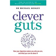 Clever Guts - Michael Mosley