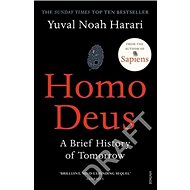 Homo Deus: A Brief History of Tomorrow - Yuval Noah Harari