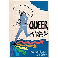 Queer: A Graphic History - Meg-John Barker