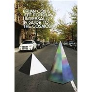 Universal: A guide to the Cosmos - Brian Cox; Jeff Forshaw