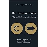 The Decision Book: Fifty Models for Strategic Thinking - Mikael Krogerus; Roman Tschäppeler