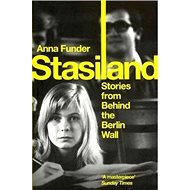Stasiland: Stories From Behind The Berlin Wall - Anna Funder