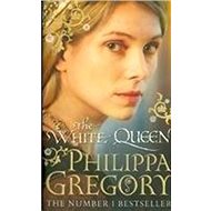 The White Queen - Philippa Gregory