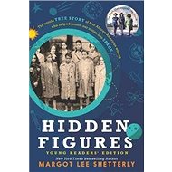 Hidden Figures. Young Readers' Edition - Margot Lee Shetterly