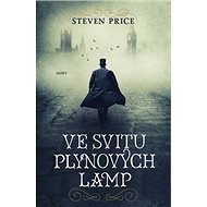 Ve svitu plynových lamp - Steven Price