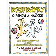 Rozprávky o psíkovi a mačičke - Josef Čapek; Josef Čapek