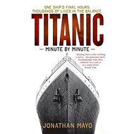 Titanic: Minute by Minute - 