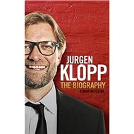 JĂĽrgen Klopp: The Biography - 