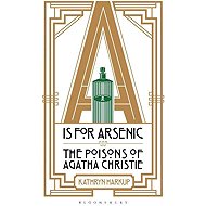 A is for Arsenic - Kathryn Harkup