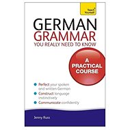 German Grammar You Really Need To Know: Teach Yourself - Jenny Russ