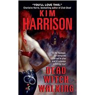 Dead Witch Walking - Kim Harrison