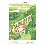 Eat Pray Love: One Woman's Search for Everything - Elizabeth Gilbert
