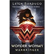 Wonder Woman: Warbringer - Leigh Bardugo
